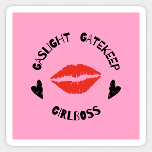 gaslight gatekeep girlboss Sticker